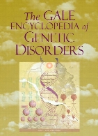 The Gale encyclopedia of genetic disorders