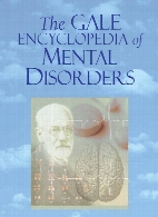 The Gale encyclopedia of mental disorders