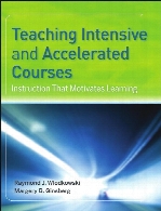 Teaching intensive and accelerated courses : instruction that motivates learning