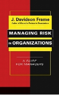 Managing risk in organizations : a guide for managers
