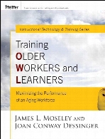 Training older workers and learners : maximizing the workplace performance of an aging workforce