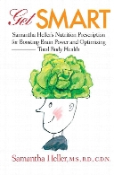 Get smart : Samantha Heller's nutrition prescription for boosting brain power and optimizing total body health