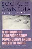 Social amnesia : a critique of contemporary psychology from Adler to Laing