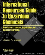 International resources guide to hazardous chemicals : manufacturers, agencies. organizations, and useful sources of information