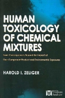 Human toxicology of chemical mixtures : toxic consequences beyond the impact of one-component product and environmental exposures