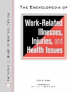 The encyclopedia of work-related illnesses, injuries, and health issues
