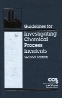 Guidelines for investigating chemical process incidents 2nd ed