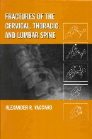 Fractures of the cervical, thoracic, and lumbar spine