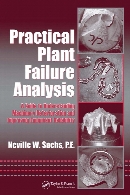 Practical plant failure analysis : a guide to understanding machinery deterioration and improving equipment reliability