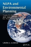NEPA and environmental planning : tools, techniques, and approaches for environmental professionals