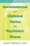 Environmental and chemical toxins and psychiatric illness
