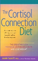 The cortisol connection diet : the breakthrough program to control stress and lose weight