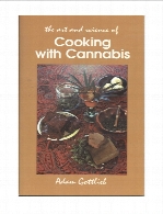 The art and science of cooking with cannabis : the most effective methods of preparing food & drink with marijuana, hashish & hash oil