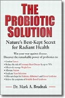 The probiotic solution : nature's best-kept secret for radiant health