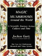 Magic mushrooms around the world : a scientific journey across cultures and time : the case for challenging research and value systems