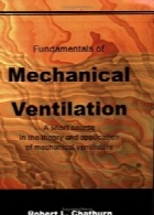 Fundamentals of mechanical ventilation : a short course in the theory and application of mechanical ventilators 1st ed