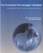 The professional risk managers' handbook : a comprehensive guide to current theory and best practices