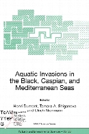 Aquatic invasions in the Black, Caspian, and Mediterranean seas : the ctenophores Mnemiopsis leidyi and Beroe in the Ponto-Caspian and other aquatic invasions