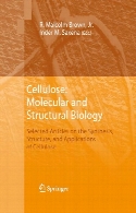 Cellulose : Molecular and Structural Biology.