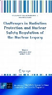 Challenges in radiation protection and nuclear safety regulation of the nuclear legacy