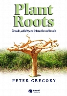 Plant roots : growth, activity, and interaction with soils