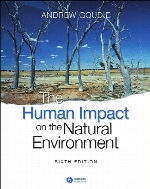 The human impact on the natural environment : past, present, and future