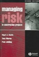 Managing risk in construction projects: 2nd