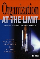 Organization at the limit : lessons from the Columbia disaster