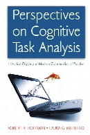 Perspectives on cognitive task analysis : historical origins and modern communities of practice