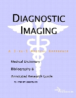 Diagnostic imaging : a medical dictionary, bibliography, and annotated research guide to Internet references