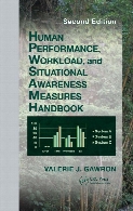 Human performance, workload, and situational awareness measures handbook: 2nd ed