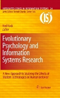 Evolutionary psychology and information systems research : a new approach to studying the effects of modern technologies on human behavior