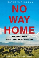 No way home : the decline of the world's great animal migrations