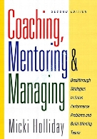 Coaching, mentoring, and managing : a coach guidebook