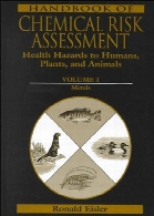 Handbook of chemical risk assessment : health hazards to humans, plants, and animals