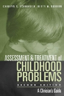 Assessment and treatment of childhood problems : a clinician's guide,2nd ed.