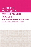 Choosing methods in mental health research : mental health research from theory to practice