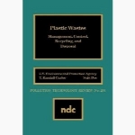 Plastic wastes : management, control, recycling, and disposal