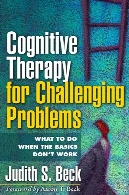 Cognitive therapy for challenging problems : what to do when the basics don't work