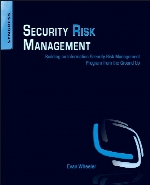 Security Risk Management : Building an Information Security Risk Management Program from the Ground Up
