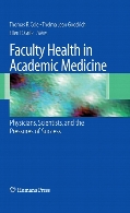 Faculty Health in Academic Medicine : Physicians, Scientists, and the Pressures of Success