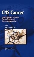 CNS cancer : models, markers, prognostic factors, targets, and therapeutic approaches