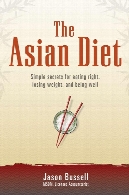 The Asian diet : simple secrets for eating right, losing weight, and being well