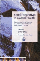 Social Perspectives in Mental Health : Developing Social Models to Understand and Work with Mental Distress.