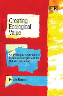 Creating ecological value : an evolutionary approach to business strategies and the natural environment