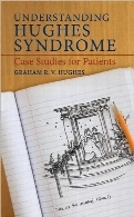 Understanding Hughes syndrome : case studies for patients