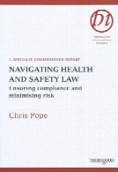 Navigating health and safety law : ensuring compliance and minimising risk