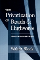 The privatization of roads and highways : human and economic factors