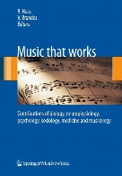 Music that works : biology, neurophysiology, psychology, sociology, medicine and musicology