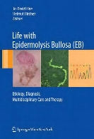 Life with epidermolysis bullosa (EB) : etiology, diagnosis, multidisciplinary care, and therapy